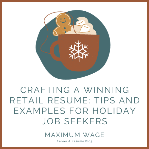 Crafting a Winning Retail Resume: Tips and Examples for Holiday Job Seekers