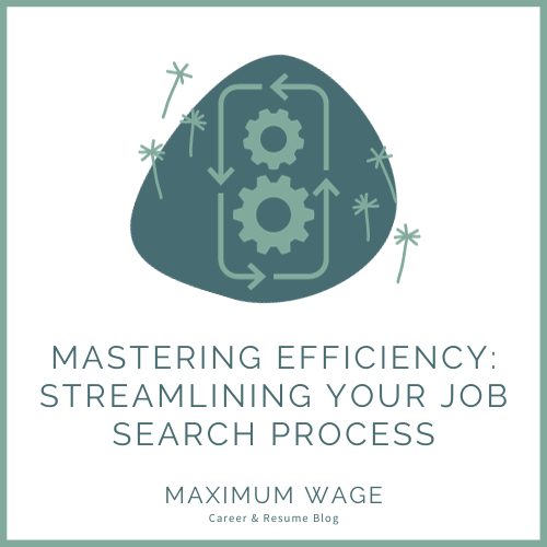 Mastering Efficiency: Streamlining Your Job Search Process