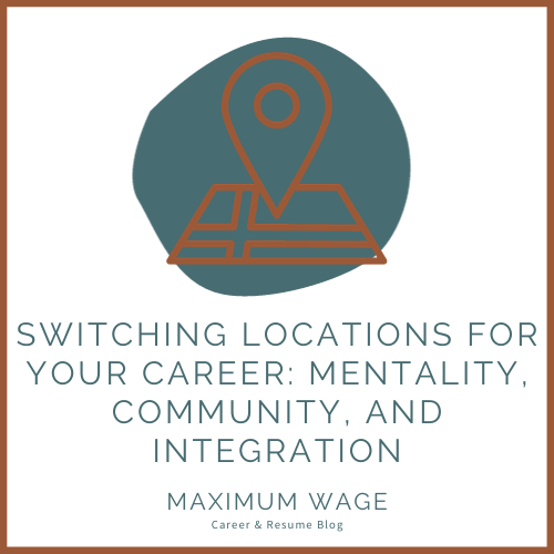 Switching locations for your career: Mentality, Community, and Integration