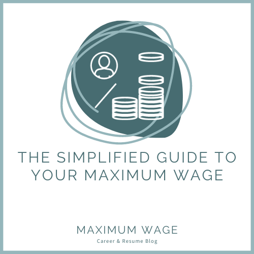 The Simplified Guide to Your Maximum Wage
